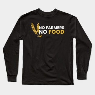 No Farmers No Food Long Sleeve T-Shirt